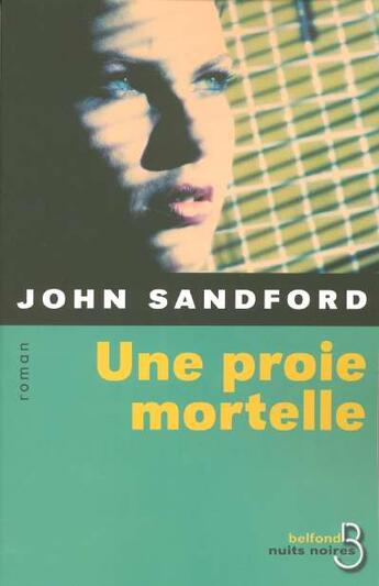 Couverture du livre « Une proie mortelle » de John Sandford aux éditions Belfond