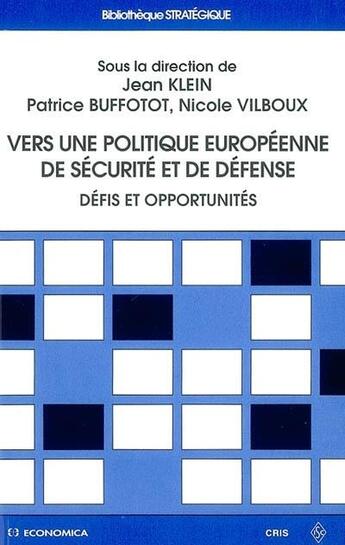 Couverture du livre « VERS UNE POLITIQUE EUROPEENNE DE SECURITE » de Jean Klein aux éditions Economica