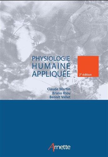 Couverture du livre « Physiologie humaine appliquée (2e édition) » de Claude Martin et Bruno Riou et Benoit Vallet et Collectif aux éditions Arnette