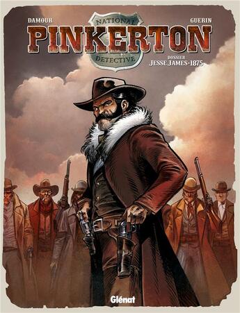 Couverture du livre « Pinkerton Tome 1 ; dossier Jesse James - 1875 » de Remi Guerin et Sebastien Damour aux éditions Glenat