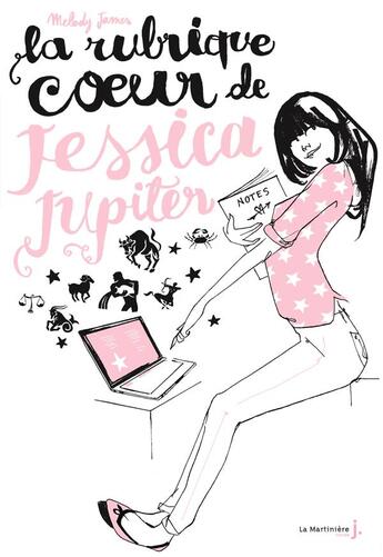 Couverture du livre « Jessica Jupiter t.1 ; la rubrique coeur de Jessica Jupiter » de Melody James aux éditions La Martiniere Jeunesse