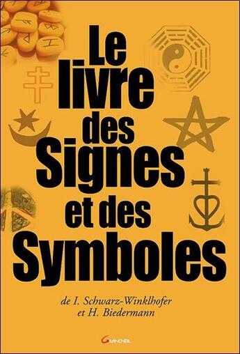 Couverture du livre « Le livre des signes et des symboles » de Inge Schwarz-Winklhofer et Hans Biedermann aux éditions Grancher