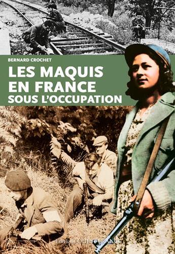 Couverture du livre « Maquis en France sous l'occupation » de Bernard Crochet aux éditions Ouest France