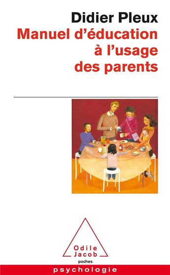 Couverture du livre « Manuel d'éducation à l'usage des parents » de Didier Pleux aux éditions Odile Jacob