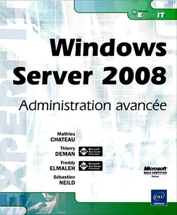 Couverture du livre « Windows server 2008 ; administration avancée » de Neild & Deman & aux éditions Eni