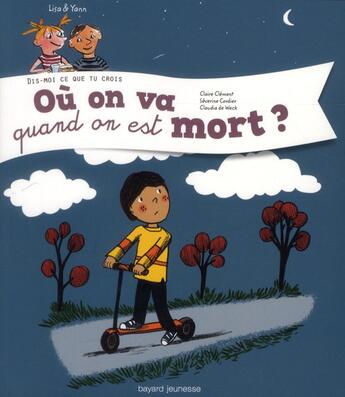 Couverture du livre « Lisa et Yann t.1 ; où on va quand on est mort ? » de Severine Cordier et Claire Clement aux éditions Bayard Jeunesse