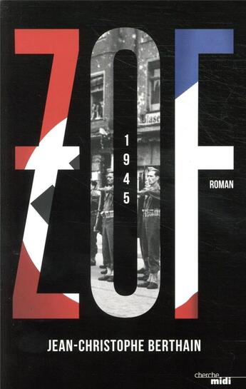 Couverture du livre « ZOF 1945 » de Jean-Christophe Berthain aux éditions Cherche Midi
