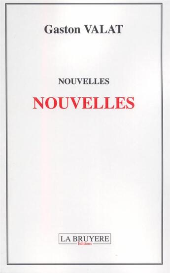 Couverture du livre « Nouvelles nouvelles » de Gaston Valat aux éditions La Bruyere