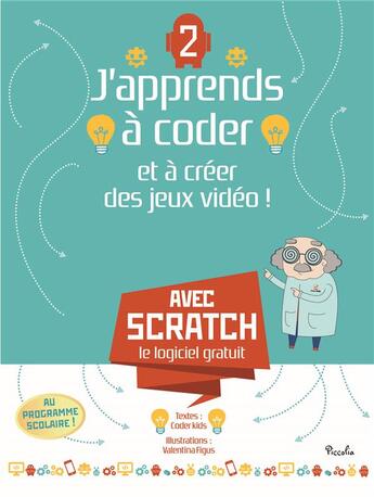 Couverture du livre « J'apprends à coder et à créer des jeux vidéo ! t.2 » de  aux éditions Piccolia