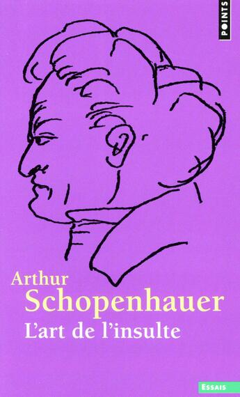 Couverture du livre « L'art de l'insulte » de Arthur Schopenhauer aux éditions Points