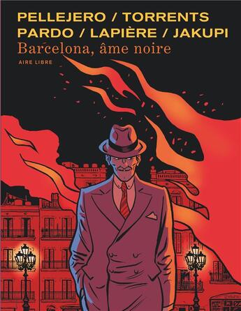 Couverture du livre « Barcelona, âme noire » de Ruben Pellejero et Eduard Torrents et Pardo et Gani Jakupi et Denis Lapiere aux éditions Dupuis