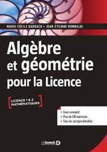 Couverture du livre « Algèbre et géométrie pour la licence : cours complet avec 200 exercices corrigés » de Jean-Etienne Rombaldi et Marie-Cecile Darracq aux éditions De Boeck Superieur