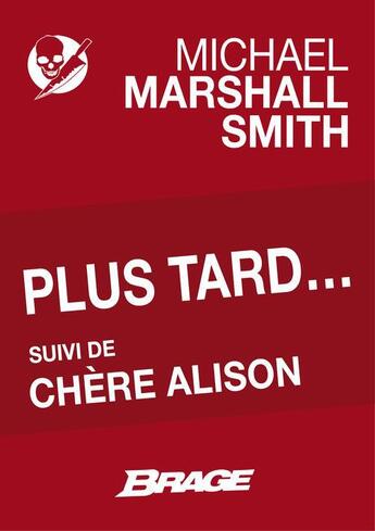 Couverture du livre « Plus tard... ; chère Alison » de Michael Marshall Smith aux éditions Brage