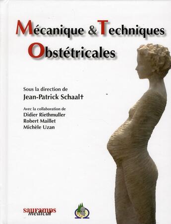 Couverture du livre « Mécanique et techniques obstétricales (4e édition) » de Jean-Patrick Schaal aux éditions Sauramps Medical