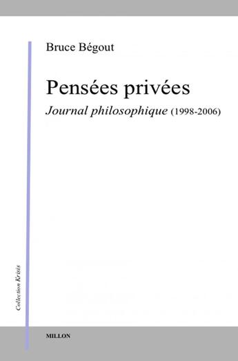 Couverture du livre « Pensées privées ; journal philosophique, 1998-2006 » de Bruce Begout aux éditions Millon