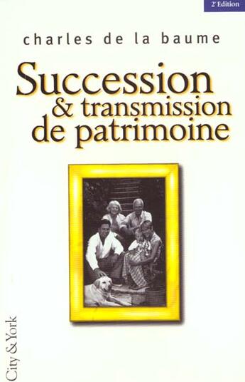 Couverture du livre « Succession Transm.Patrimoine » de Baume De La aux éditions City And York