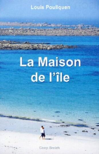 Couverture du livre « La maison de l'île » de Louis Pouliquen aux éditions Coop Breizh