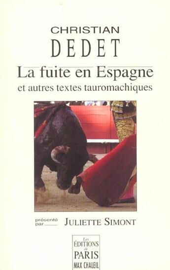 Couverture du livre « La Fuite En Espagne Et Autres Textes » de Christian Dedet aux éditions Paris