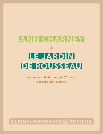 Couverture du livre « Le jardin de Rousseau » de Ann Charney aux éditions Sabine Wespieser