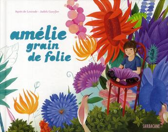 Couverture du livre « Amélie grain de folie » de Agnes De Lestrade et Judith Gueyfier aux éditions Sarbacane