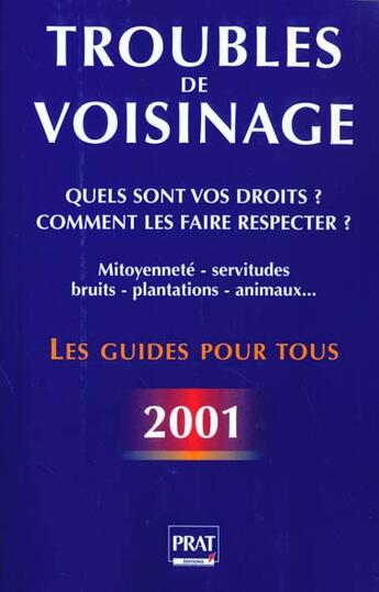 Couverture du livre « Troubles de voisinage quels sont vos droits 2001 » de Monique Ciprut aux éditions Prat