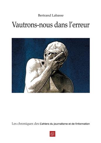 Couverture du livre « Vautrons-nous dans l'erreur : Les chroniques des Cahiers » de Bertrand Labasse aux éditions Books On Demand