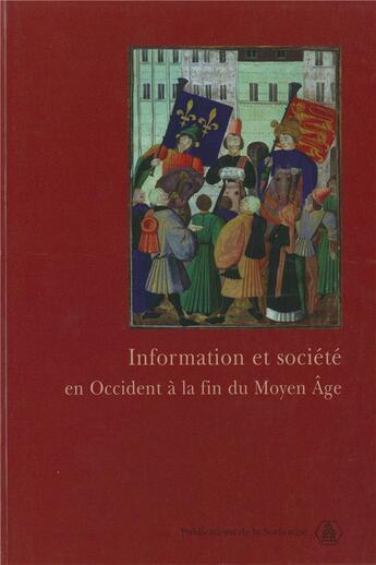 Couverture du livre « Information et societe en occident a la fin du moyen age » de  aux éditions Editions De La Sorbonne