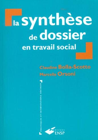 Couverture du livre « La Synthese De Dossier 2eme Edition » de Orsoni Marcelle aux éditions Ehesp
