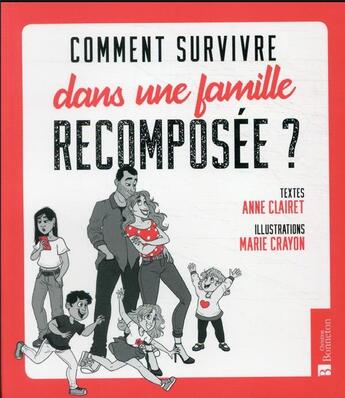 Couverture du livre « Comment survivre dans une famille recomposée ? » de Anne Clairet et Marie Crayon aux éditions Bonneton