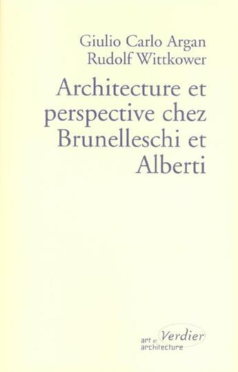 Couverture du livre « Architecture et perspective chez brunelleschi et alberti » de Dalai Emiliani/Argan aux éditions Verdier