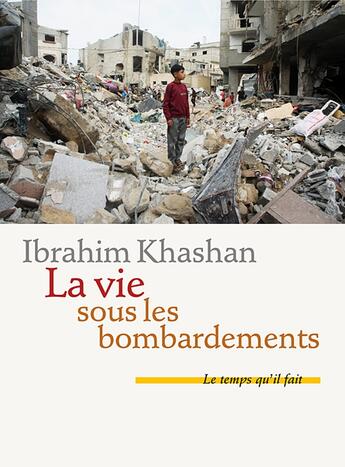 Couverture du livre « La vie sous les bombardements » de Ibrahim Khashan aux éditions Le Temps Qu'il Fait