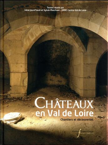 Couverture du livre « Les chateaux du val-de-loire - chantiers et decouvertes » de Jourd'Heuil/Marchant aux éditions Pu Francois Rabelais