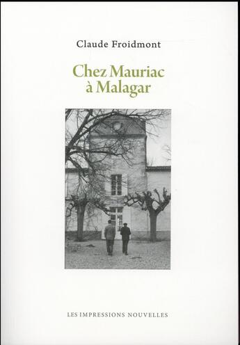 Couverture du livre « Chez Mauriac à Malagar » de Claude Froidmont aux éditions Impressions Nouvelles