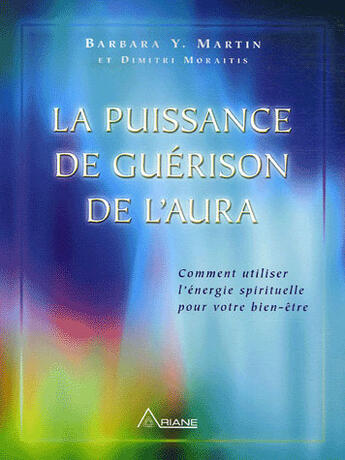 Couverture du livre « La puissance de guérison de l'aura » de Martin Barbara Y. aux éditions Ariane