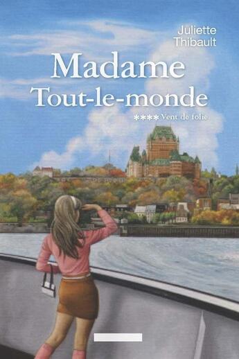 Couverture du livre « Madame Tout-le-monde Tome 4 : vent de folie » de Juliette Thibault aux éditions Hurtubise