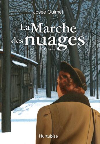 Couverture du livre « La marche des nuages Tome 3 : l'infâme » de Josee Ouimet aux éditions Editions Hurtubise