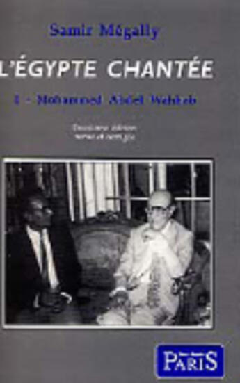 Couverture du livre « L'Egypte chantée t.1 ; Mohammed Abdel Wahhab » de Abd Al-Wah Muhammad aux éditions Samir Megally