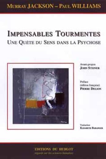 Couverture du livre « Impensables tourmentes ; une quete du sens dans la psychose » de Paul Williams et Murray Jackson aux éditions Hublot