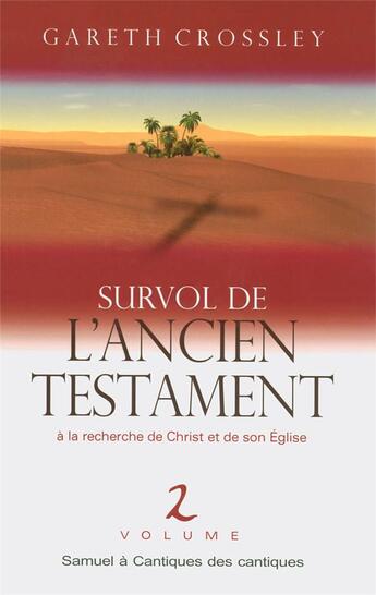 Couverture du livre « Survol de l'ancien testament vol. 2 : 1 samuel a cantique des cantiques - a la recherche de christ e » de Crossley Gareth aux éditions Europresse