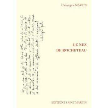 Couverture du livre « Le nez de Rocheteau » de Christophe Martin aux éditions Saint Martin Editions