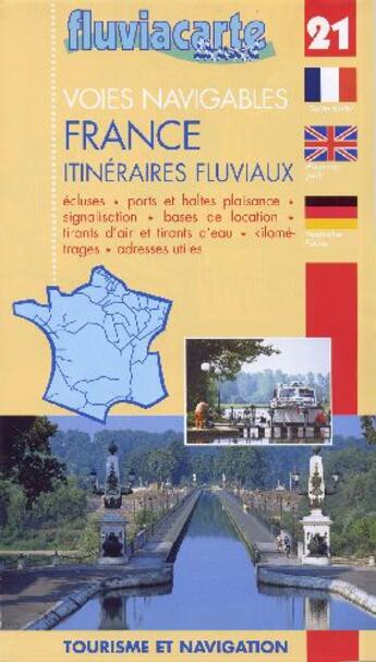 Couverture du livre « Voies navigables - france itineraires fluviaux - 21 - carte » de  aux éditions Fluviacarte