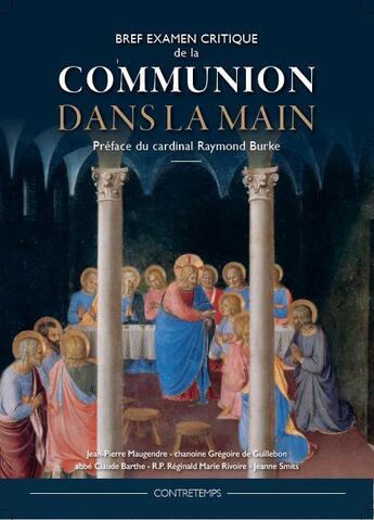 Couverture du livre « Bref examen critique de la Communion dans la main » de Jean-Pierre Maugendre aux éditions Contretemps