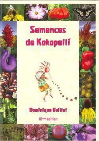 Couverture du livre « Semences de kokopelli (10e édition) » de Dominique Guillet aux éditions Kokopelli