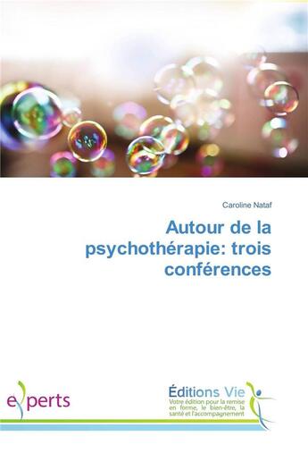 Couverture du livre « Autour de la psychotherapie: trois conferences » de Nataf Caroline aux éditions Vie