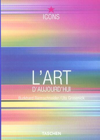 Couverture du livre « L'Art d'aujourd'hui » de  aux éditions Taschen