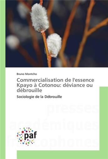 Couverture du livre « Commercialisation de lessence kpayo a cotonou: deviance ou debrouille » de Montcho Bruno aux éditions Presses Academiques Francophones