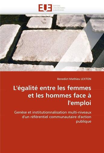 Couverture du livre « L'egalite entre les femmes et les hommes face a l'emploi » de Lexton B M. aux éditions Editions Universitaires Europeennes