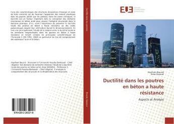 Couverture du livre « Ductilite dans les poutres en beton a haute resistance » de Bouzid Und Amar Kass aux éditions Editions Universitaires Europeennes