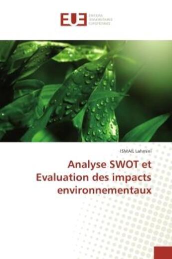 Couverture du livre « Analyse swot et evaluation des impacts environnementaux » de Lahmini Ismail aux éditions Editions Universitaires Europeennes