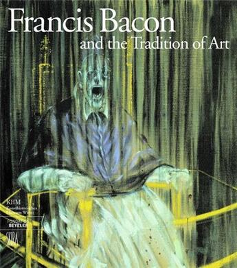 Couverture du livre « Francis bacon and the tradition of art » de Seipel Steffen aux éditions Skira